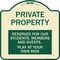 Signmission Private Property Reserved for Our Students Members and Guests Play at Your Own Risk, TG-1818-23250 A-DES-TG-1818-23250 - alternate 1